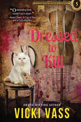 Knjiga Dressed To Kill: An Antique Hunters Mystery 5 Vicki Vass