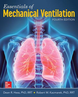 Könyv Essentials of Mechanical Ventilation, Fourth Edition Robert Kacmarek