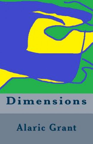 Knjiga Dimensions Alaric Grant