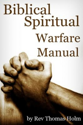 Buch Biblical Spiritual Warfare Manual Rev Thomas Holm