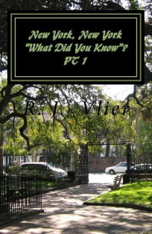 Książka New York, NY "What Did You Know"?: PT 1 R J Vlier