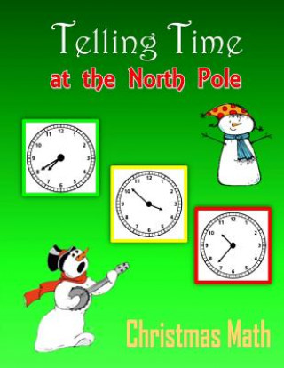 Livre Telling Time at the North Pole (Christmas Math) C Mahoney