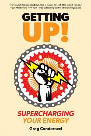 Boek Getting UP!: Supercharging Your Energy Greg Conderacci