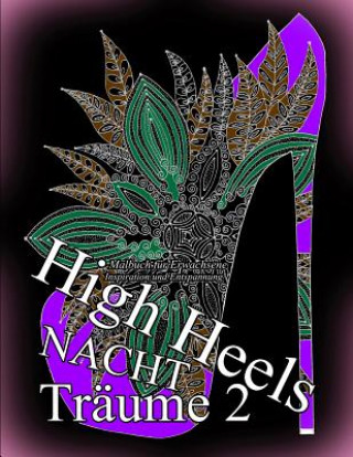 Kniha High Heels Nacht Träume 2: Malbuch Für Erwachsene: Inspiration Und Entspannung The Art of You