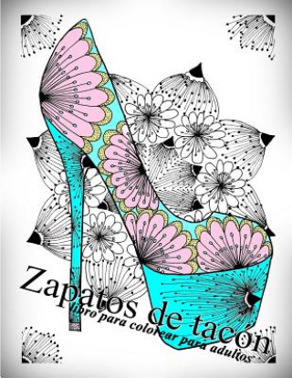 Carte Zapatos de tacón: libro para colorear para adultos The Art of You
