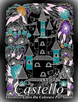 Carte Castello notte: Antistress Libro Da Colorare Per Adulti The Art of You