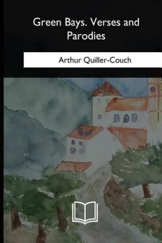 Książka Green Bays. Verses and Parodies Arthur Quiller-Couch