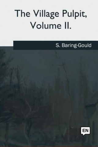 Carte The Village Pulpit: Volume II. S Baring-Gould