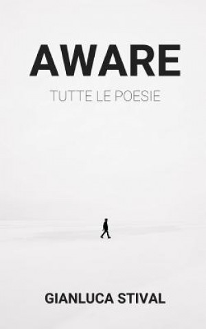 Kniha Aware: Tutte Le Poesie Gianluca Stival