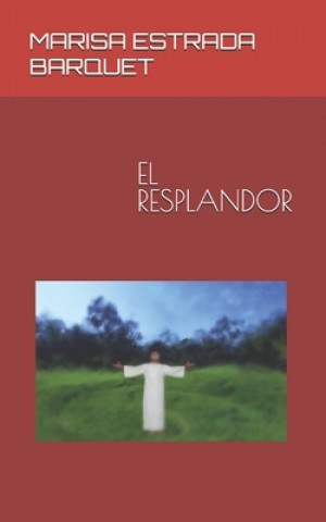 Buch El Resplandor Marisa Estrada Barquet