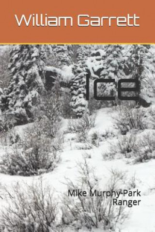 Livre Ice: Mike Murphy Park Ranger William Garrett