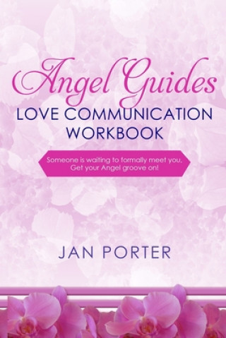 Kniha Angel Guides, love communication Workbook Jan Porter