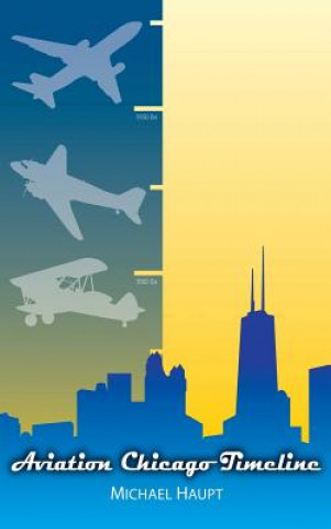 Kniha Aviation Chicago Timeline Michael Haupt