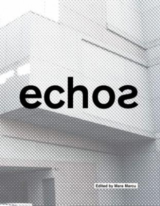 Libro Echos: University of Cincinnati School of Architecture and Interior Design Mara Marcu