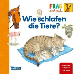 Könyv Frag doch mal ... die Maus!: Wie schlafen die Tiere? Petra Klose