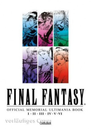 Книга Final Fantasy - Official Memorial Ultimania: I II II IV V VI Lasse Christian Christiansen