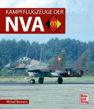 Kniha Kampfflugzeuge der NVA Michael Normann