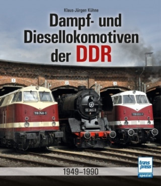 Kniha Dampf- und Diesellokomotiven der DDR Klaus-Jürgen Kühne