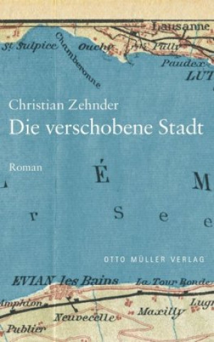 Kniha Die verschobene Stadt Christian Zehnder