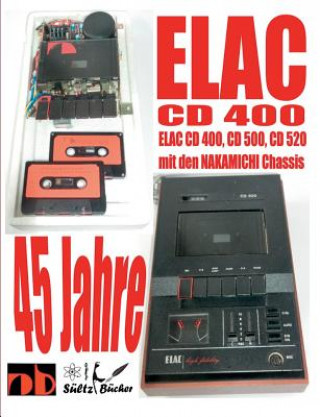 Carte 45 Jahre ELAC CD 400 Compact Cassetten Recorder mit den NAKAMICHI Chassis Uwe H. Sültz