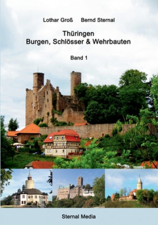Kniha Thuringen - Burgen, Schloesser & Wehrbauten Band 1 Bernd Sternal