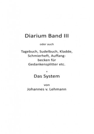 Carte Diarium III + Das System Johannes V. Lehmann