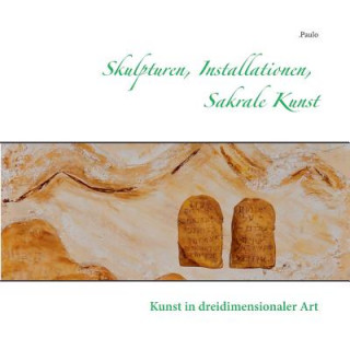 Knjiga Skulpturen, Installationen, Sakrale Kunst . . Paulo