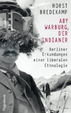Kniha Aby Warburg, der Indianer Horst Bredekamp