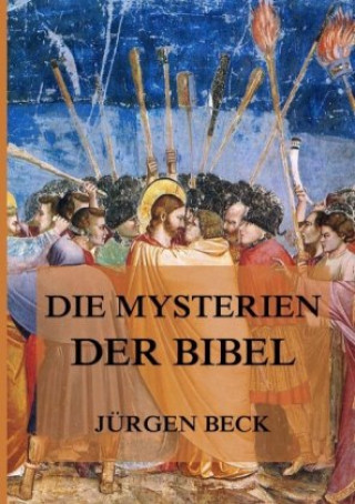 Könyv Die Mysterien der Bibel Jürgen Beck