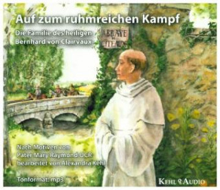 Audio Auf zum ruhmreichen Kampf, 1 MP3-CD Alexandra Kehl