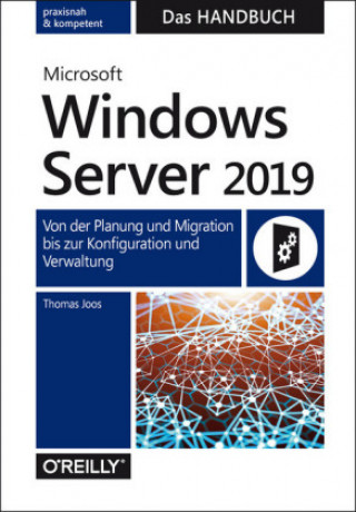 Knjiga Microsoft Windows Server 2019 - Das Handbuch Thomas Joos