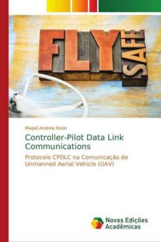 Knjiga Controller-Pilot Data Link Communications Magali Andreia Rossi