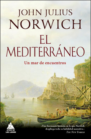 Książka EL MEDITERRANEO UN MAR DE ENCUENTROS JOHN JULIUS NORWICH