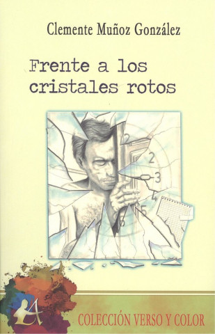 Knjiga FRENTE A LOS CRISTALES ROTOS CLEMENTE MUÑOZ GONZALEZ