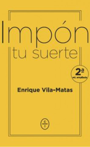 Book IMPÓN TU SUERTE ENRIQUE VILA-MATAS