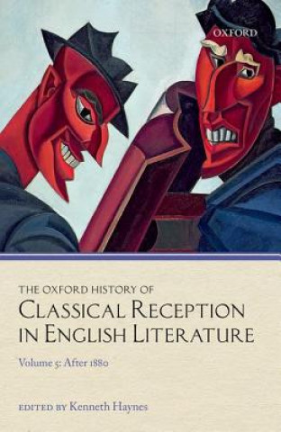 Kniha Oxford History of Classical Reception in English Literature Kenneth Haynes