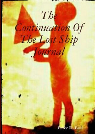 Książka Continuation Of The Lost Ship Journal Peter D. Bull
