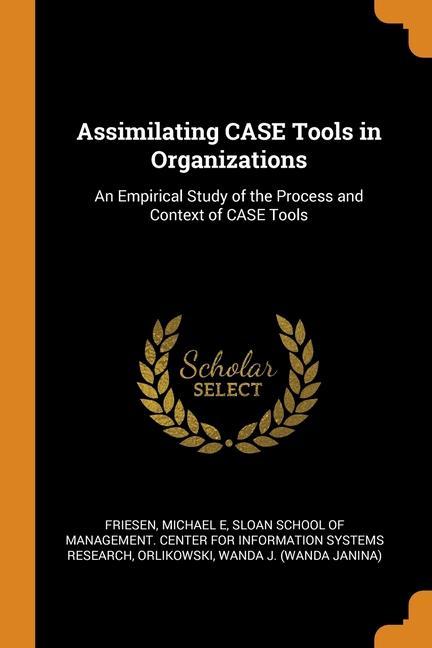 Kniha Assimilating CASE Tools in Organizations Michael E Friesen