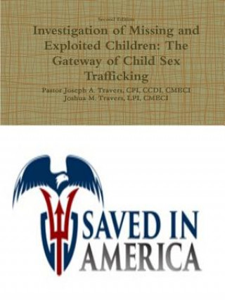 Libro Investigation of Missing and Exploited Children: The Gateway of Child Sex Trafficking TRAVERS