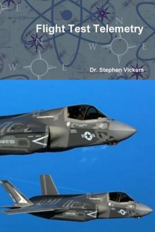Knjiga Flight Test Telemetry Dr. Stephen Vickers