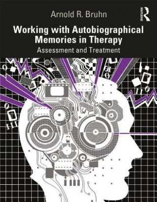Knjiga Working with Autobiographical Memories in Therapy BRUHN
