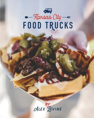 Książka Kansas City Food Trucks Alex Levine