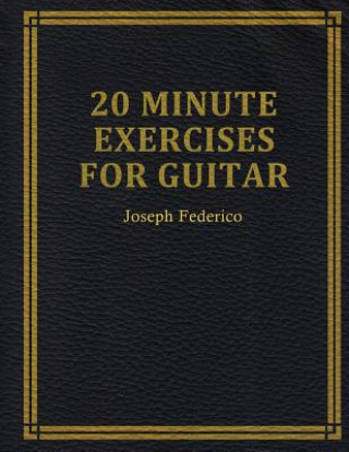 Buch Twenty Minute Exercises For Guitar Joseph Federico