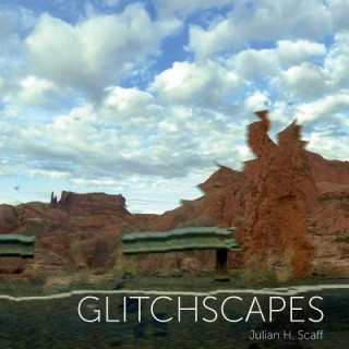 Knjiga Glitchscapes Julian H Scaff