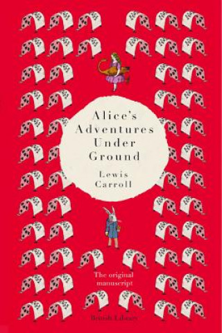 Könyv Alice's Adventures Under Ground Lewis Carroll