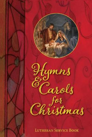Книга Lutheran Service Book: Hymns & Carols for Christmas (Pack of 12) Lcms