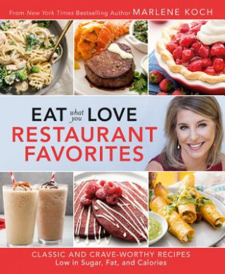 Книга Eat What You Love: Restaurant Faves Marlene Koch