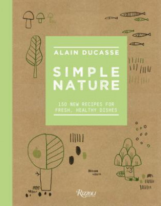 Könyv Simple Nature Alain Ducasse