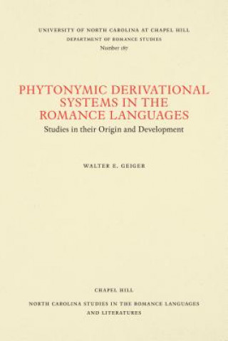 Buch Phytonymic Derivational Systems in the Romance Languages Walter E. Geiger