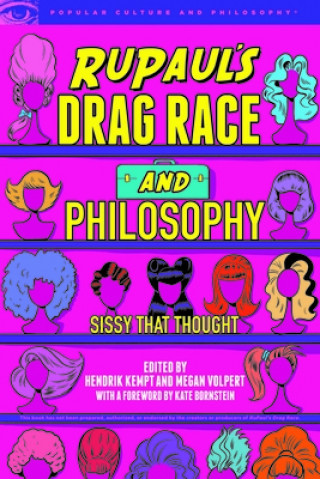 Kniha RuPaul's Drag Race and Philosophy Hendrik Kempt